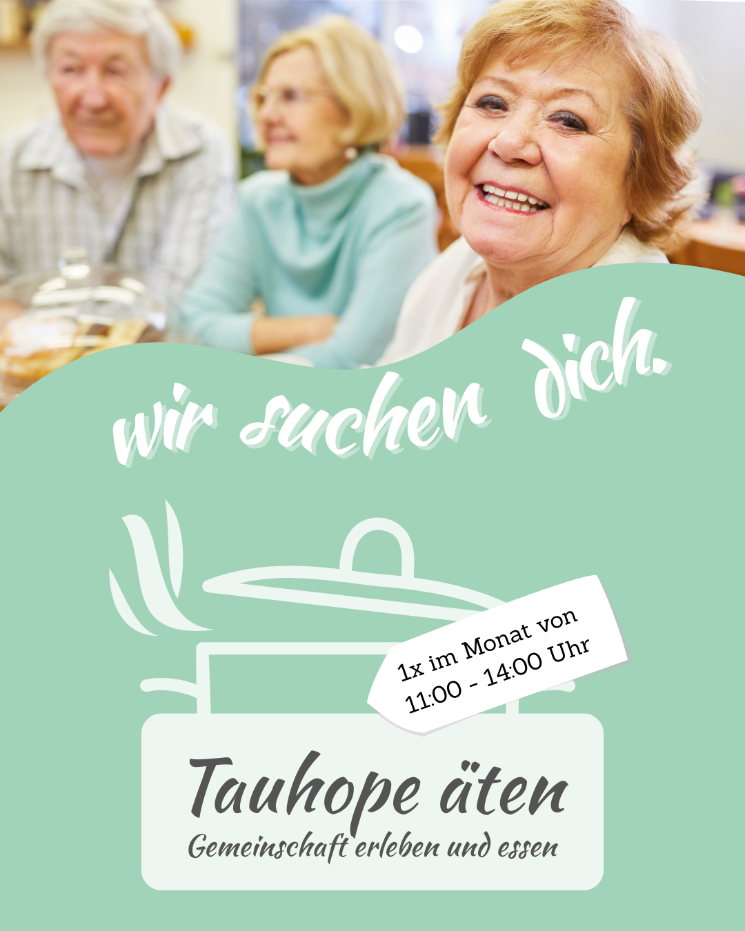 Werbeplakat für ‚Tauhope äten‘ – gemeinsames Mittagessen einmal im Monat von 11 bis 14 Uhr, mit Foto fröhlicher Seniorinnen und Senioren.